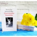 „Towarzyszka Panienka” Monika Jaruzelska – recenzja