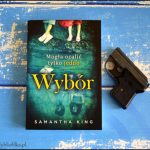 „Wybór” Samantha King – recenzja